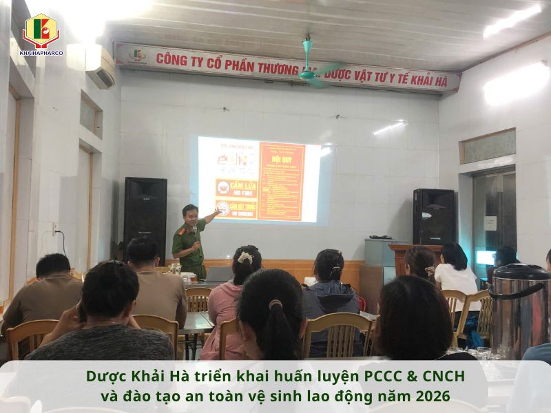 DƯỢC KHẢI HÀ TRIỂN KHAI HUẤN LUYỆN PCCC & CNCH VÀ ĐÀO TẠO AN TOÀN VỆ SINH LAO ĐỘNG NĂM 2026